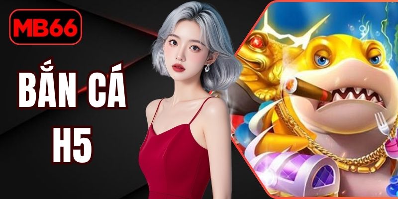 Bắn Cá H5 - Khám Phá Thế Giới Săn Cá Đầy Kịch Tính % Bắn Cá H5