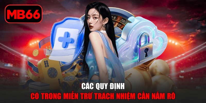 Miễn Trừ Trách Nhiệm % Các quy định có trong miễn trừ trách nhiệm cần nắm rõ
