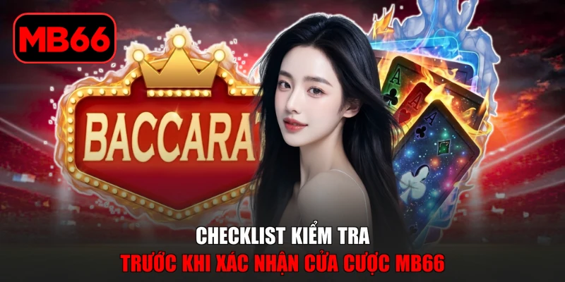 Baccarat Live MB66 - Khám Phá Trực Tuyến Đầy Cuốn Hút % Checklist kiểm tra trước khi xác nhận cửa cược MB66