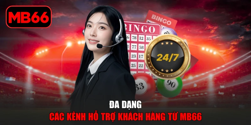 Liên Hệ MB66 % Đa dạng các kênh hỗ trợ khách hàng từ MB66
