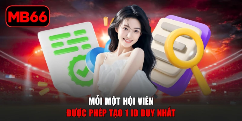 Điều Khoản Điều Kiện MB66 % Mỗi một hội viên được phép tạo 1 ID duy nhất