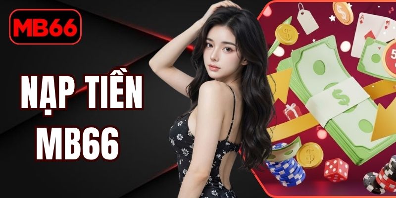 Nạp Tiền MB66 | Hướng Dẫn Giao Dịch Siêu Tốc Trong 2 Phút % Nạp Tiền MB66