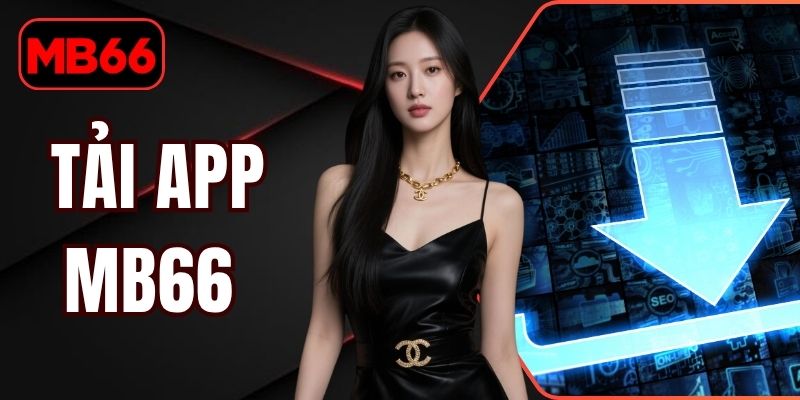 Tải App MB66 | Hướng Dẫn Cài Đặt Ứng Dụng Trong Vòng 2 Phút % Tải App MB66