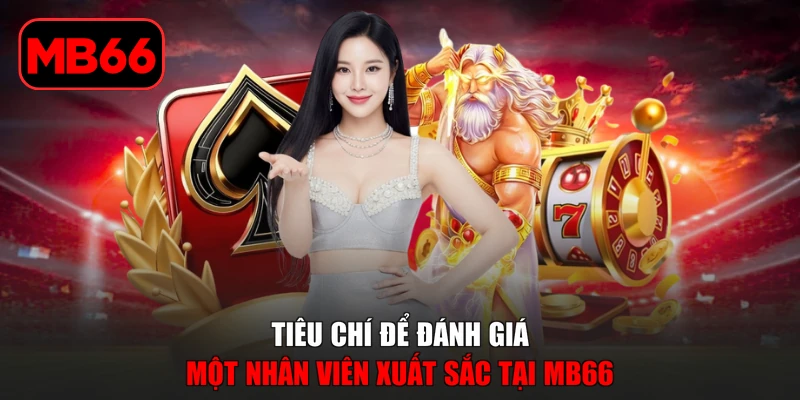 Dealer Casino Là Gì? 3 Tiêu Chuẩn Nghề Thu Nhập 8 Con Số % Tiêu chí để đánh giá một nhân viên xuất sắc tại MB66