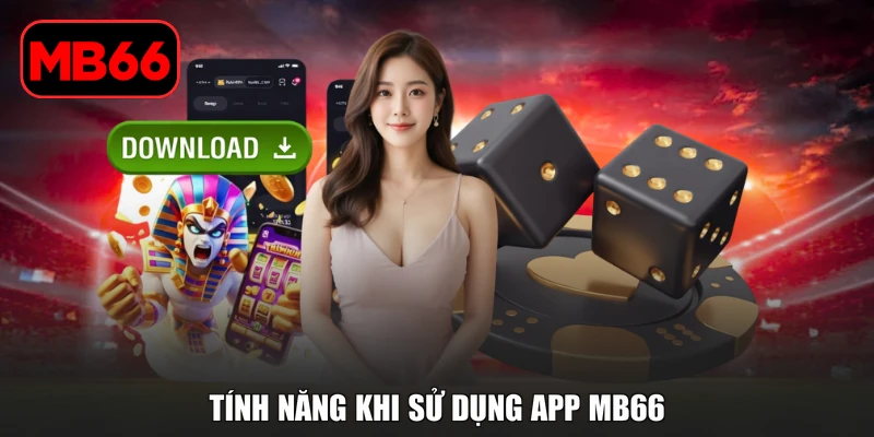 Tải App MB66 | Hướng Dẫn Cài Đặt Ứng Dụng Trong Vòng 2 Phút % Tính năng khi sử dụng app MB66