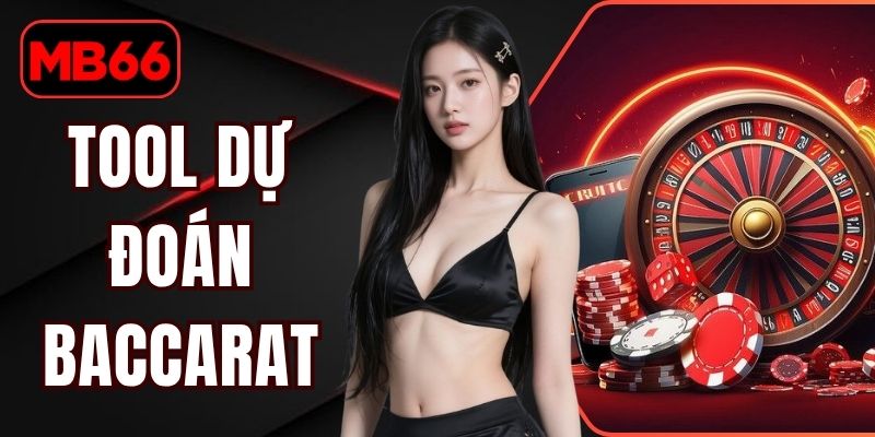 Tool Dự Đoán Baccarat Chuẩn Xác Mang Lại Hiệu Quả 100% % Tool Dự Đoán Baccarat