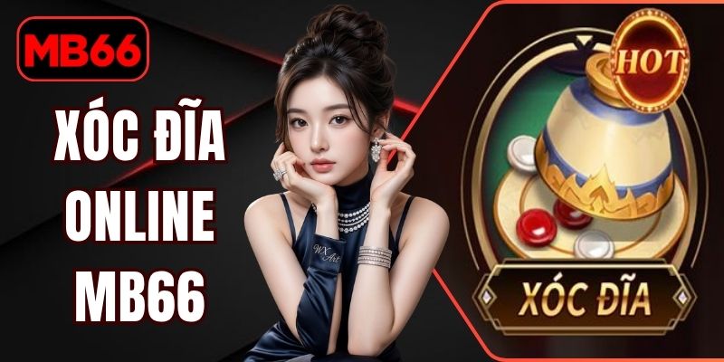 Xóc Đĩa Online MB66 - Đỉnh Cao Cá Cược Trực Tuyến 2026 % Xóc Đĩa Online MB66